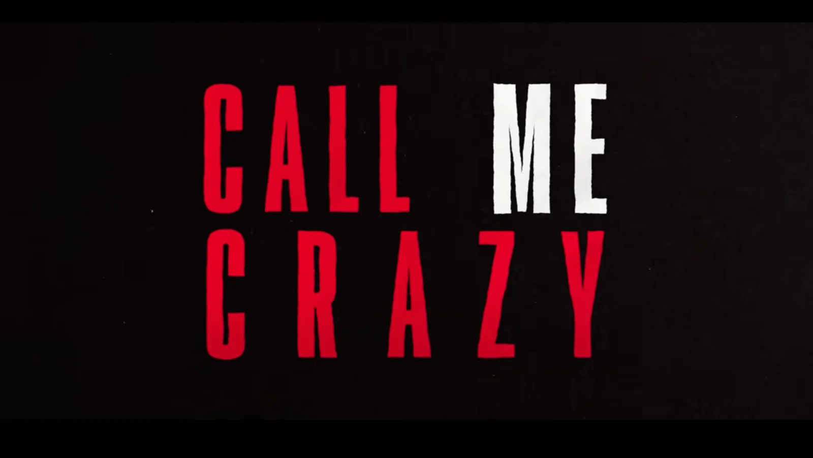 Call Me Crazy Video