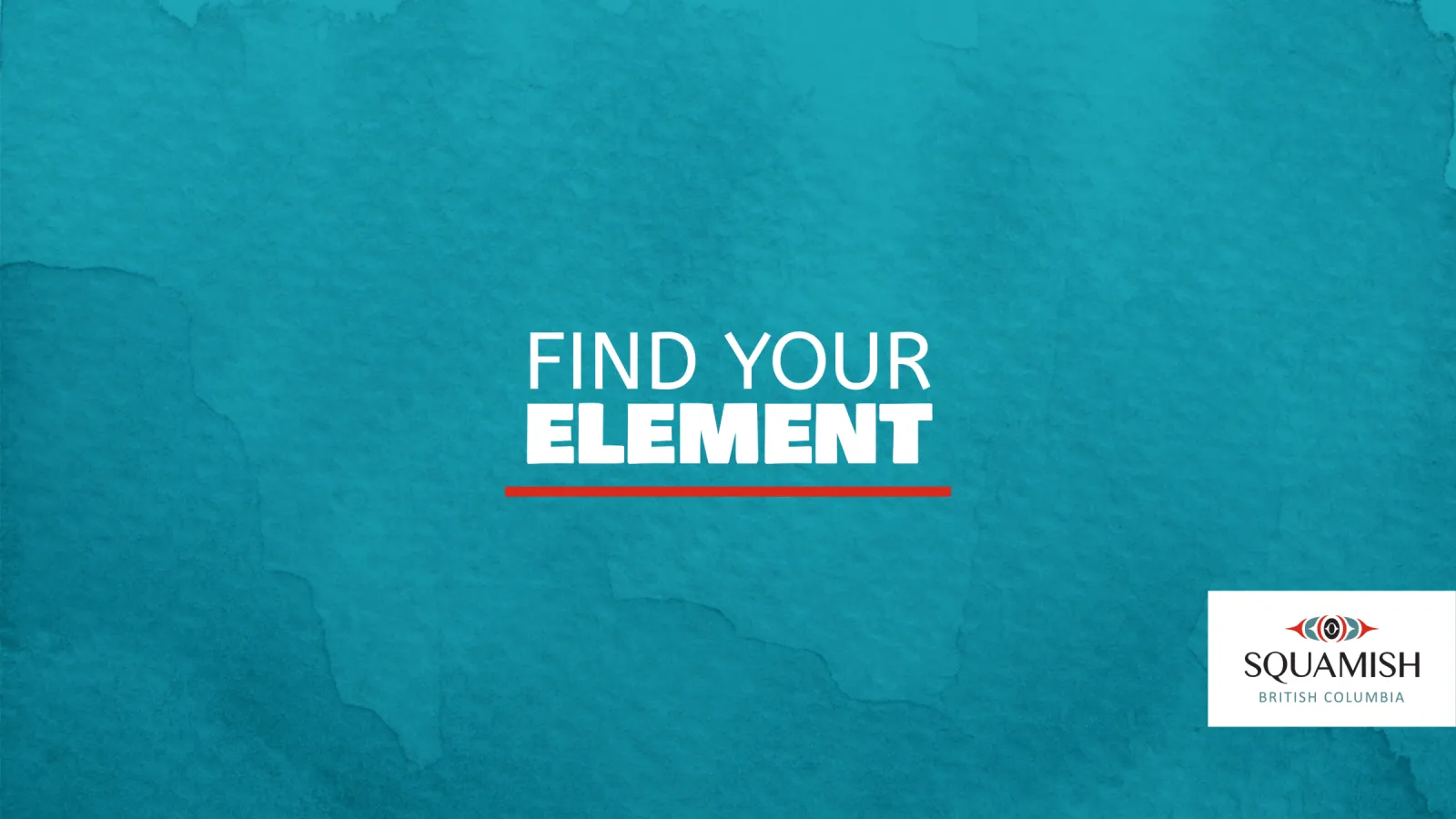 Find Your Element. Squamish, British Columbia